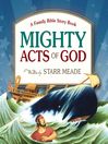 Mighty Acts of God (MP3): A Family Bible Story Book